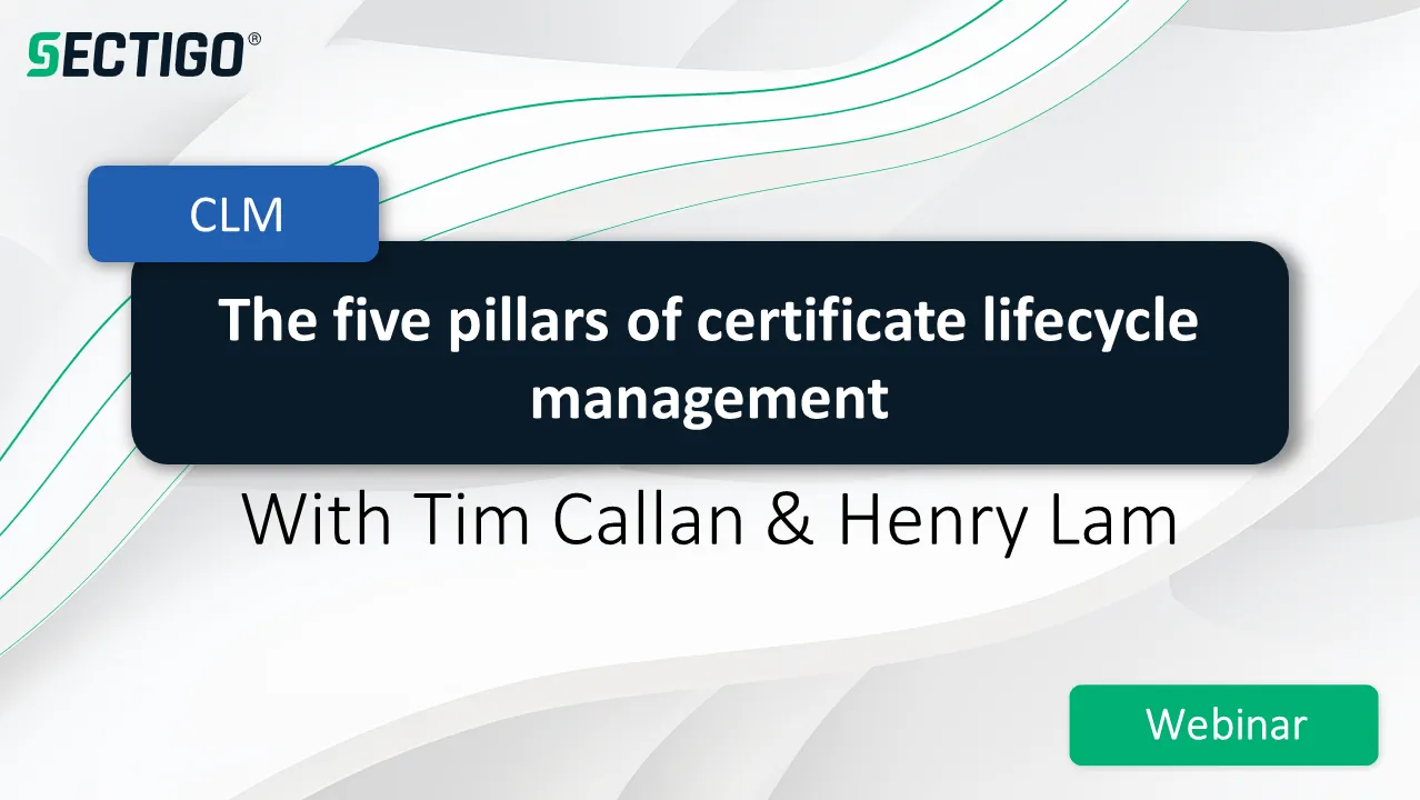 Webinar: The five pillars of certificate lifecycle management | Sectigo ...
