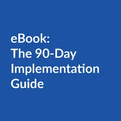 The 90-Day Implementation Guide