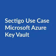 Sectigo use case ms azure key vault Sectigo Use Case Microsoft Azure Key Vault