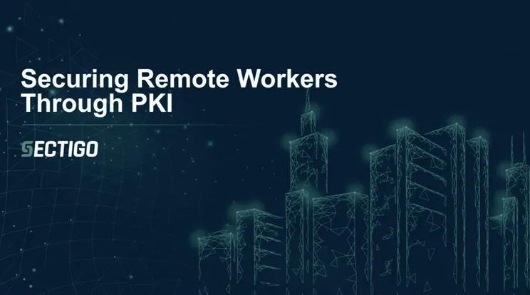 Securing remote workers through PKI