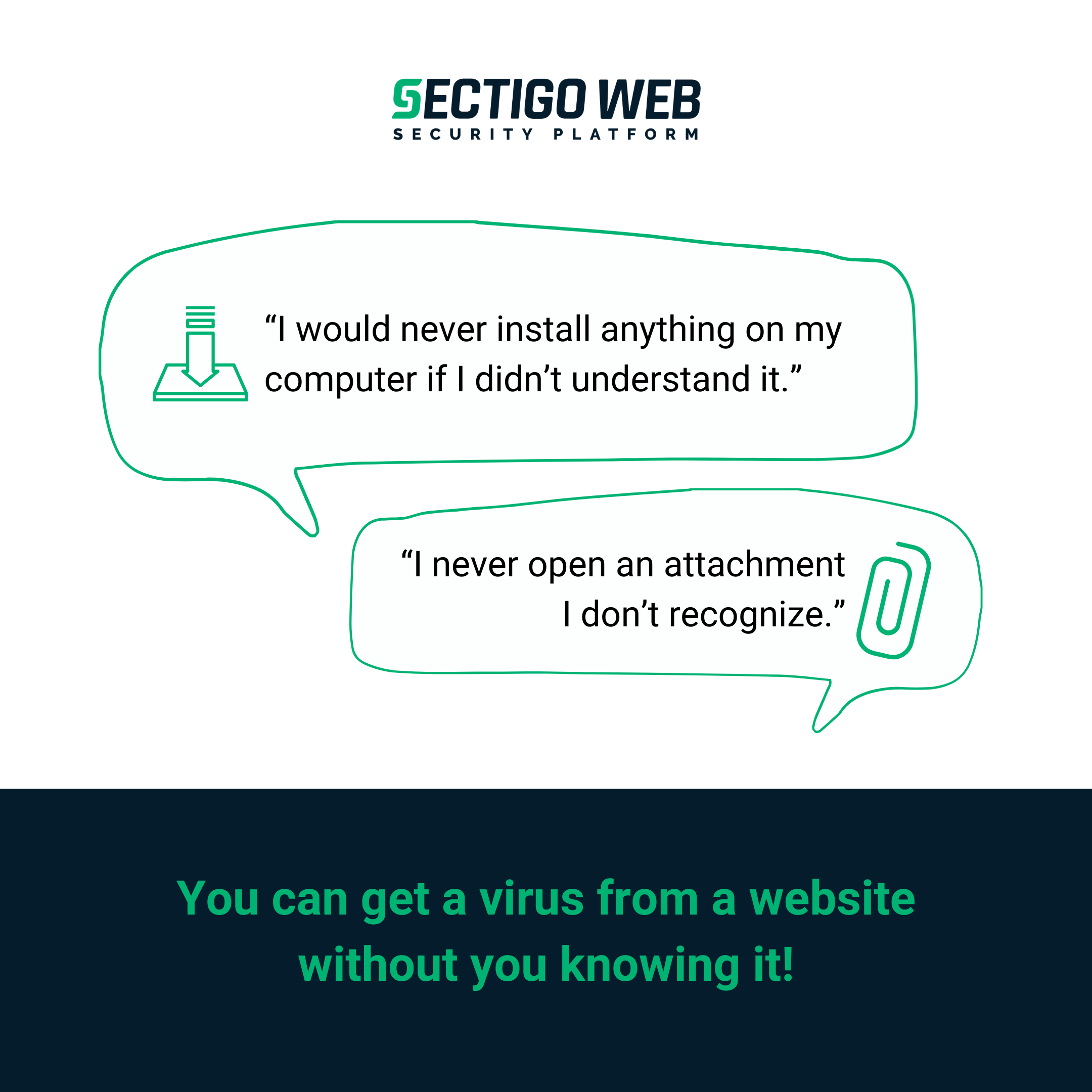 You can get a virus from a website without you knowing it!