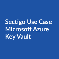Sectigo Use Case Microsoft Azure Key Vault